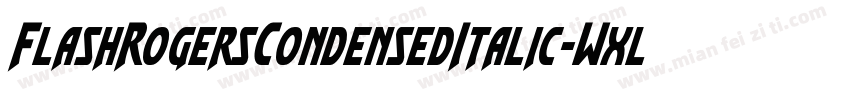 FlashRogersCondensedItalic-WxlG字体转换