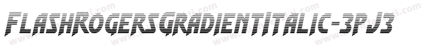 FlashRogersGradientItalic-3pJ3字体转换