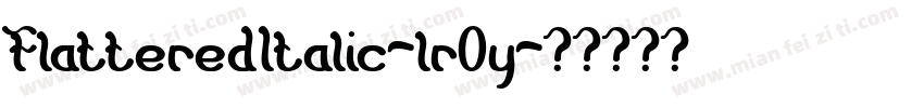 FlatteredItalic-lrOy字体转换
