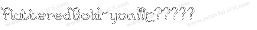 FlatteredBold-yonM字体转换