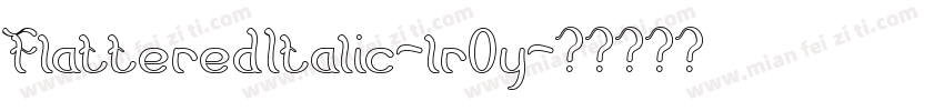 FlatteredItalic-lrOy字体转换