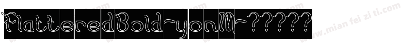 FlatteredBold-yonM字体转换
