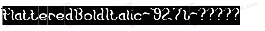 FlatteredBoldItalic-927L字体转换