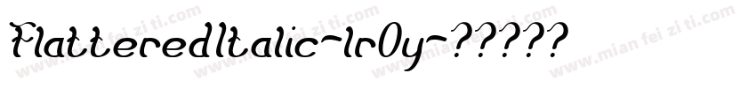 FlatteredItalic-lrOy字体转换