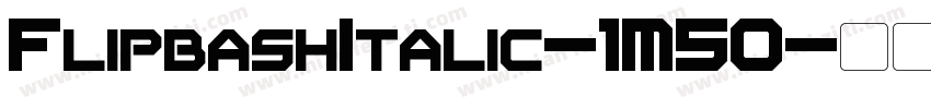 FlipbashItalic-1M50字体转换