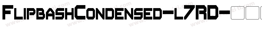 FlipbashCondensed-l7RD字体转换