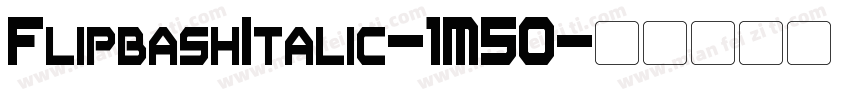 FlipbashItalic-1M50字体转换