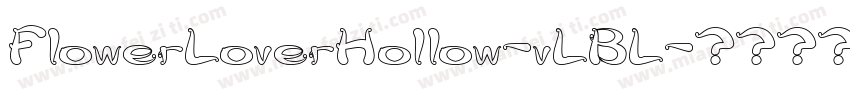 FlowerLoverHollow-vLBL字体转换
