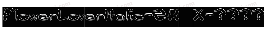 FlowerLoverItalic-2RMX字体转换
