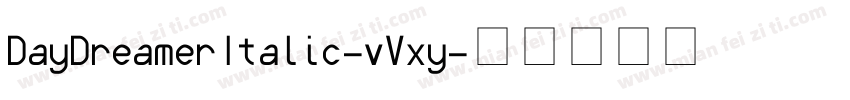 DayDreamerItalic-vVxy字体转换