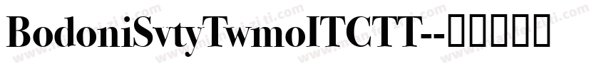 BodoniSvtyTwmoITCTT-字体转换