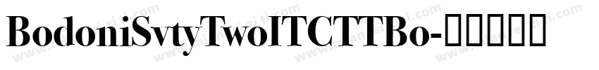 BodoniSvtyTwoITCTTBo字体转换