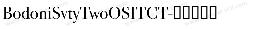BodoniSvtyTwoOSITCT字体转换