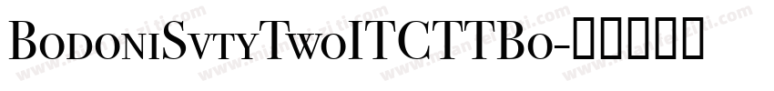 BodoniSvtyTwoITCTTBo字体转换