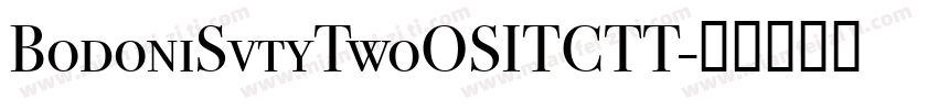 BodoniSvtyTwoOSITCTT字体转换