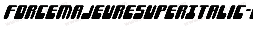 ForceMajeureSuperItalic-lvAy字体转换
