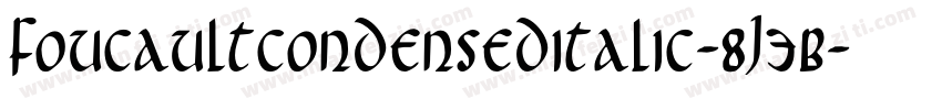 FoucaultCondensedItalic-8J3B字体转换