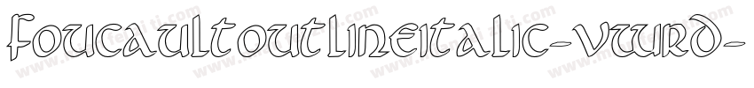FoucaultOutlineItalic-vWrD字体转换