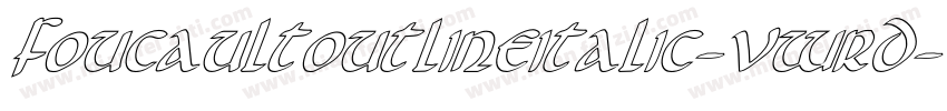 FoucaultOutlineItalic-vWrD字体转换