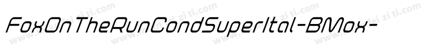 FoxOnTheRunCondSuperItal-BMox字体转换