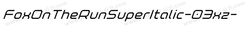 FoxOnTheRunSuperItalic-03xz字体转换