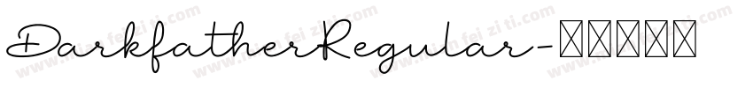 DarkfatherRegular字体转换 DarkfatherRegular字体转换