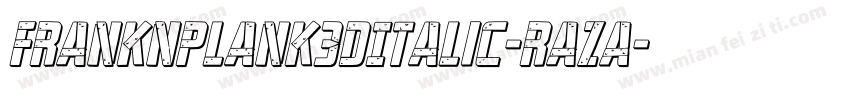 FrankNPlank3DItalic-RaZA字体转换