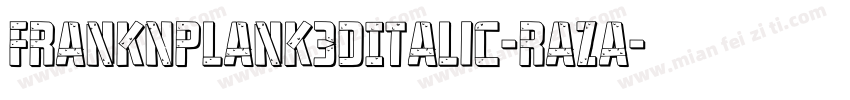FrankNPlank3DItalic-RaZA字体转换