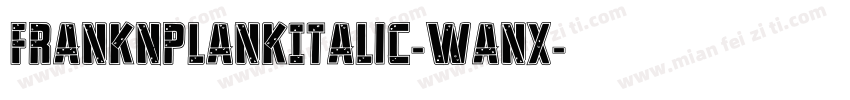 FrankNPlankItalic-wanx字体转换