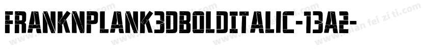 FrankNPlank3DBoldItalic-13A2字体转换