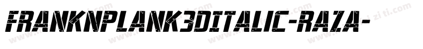 FrankNPlank3DItalic-RaZA字体转换