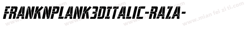 FrankNPlank3DItalic-RaZA字体转换