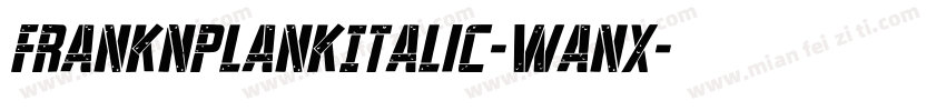 FrankNPlankItalic-wanx字体转换