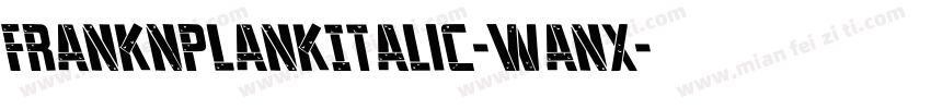 FrankNPlankItalic-wanx字体转换