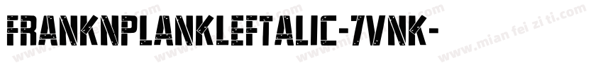 FrankNPlankLeftalic-7VnK字体转换