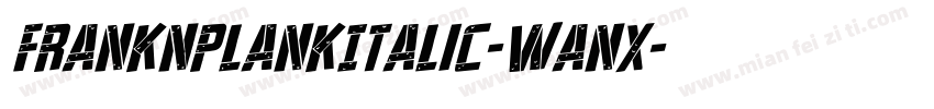 FrankNPlankItalic-wanx字体转换