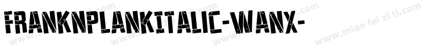 FrankNPlankItalic-wanx字体转换