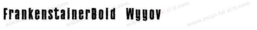 FrankenstainerBold-Wyyov字体转换