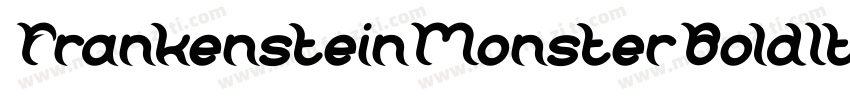 FrankensteinMonsterBoldItalic-3Byz字体转换