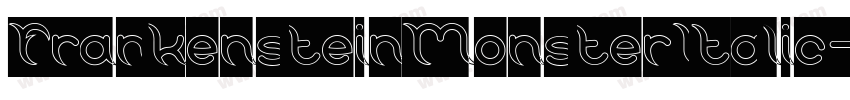 FrankensteinMonsterItalic-xgXR字体转换