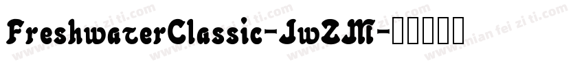 FreshwaterClassic-JwZM字体转换