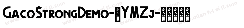 GacoStrongDemo-9YMZj字体转换