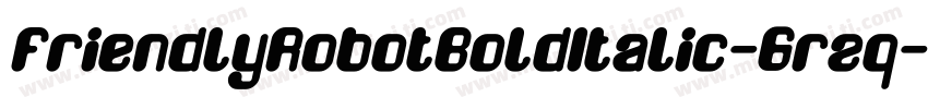 FriendlyRobotBoldItalic-6rzq字体转换