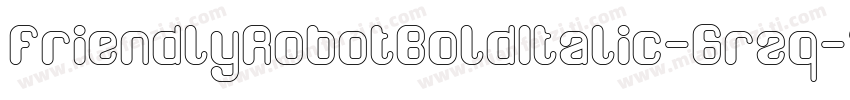 FriendlyRobotBoldItalic-6rzq字体转换
