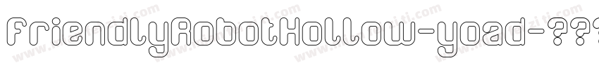 FriendlyRobotHollow-yoad字体转换