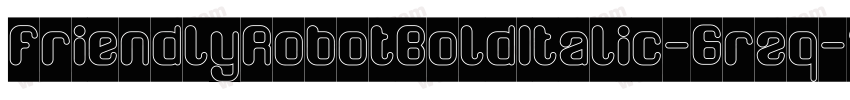 FriendlyRobotBoldItalic-6rzq字体转换