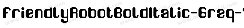 FriendlyRobotBoldItalic-6rzq字体转换