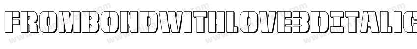 FromBondWithLove3DItalic-xmaO字体转换