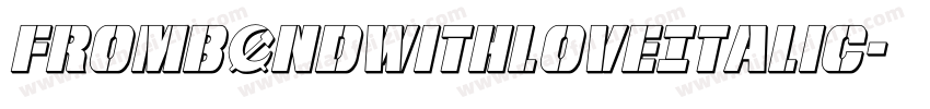 FromBONDWithLoveItalic字体转换