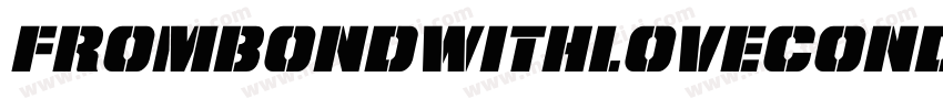 FromBondWithLoveCondItal-Dlr3字体转换